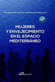 MUJERES Y ENVEJECIMIENTO EN EL ESPACIO MEDITERRANEO, de GONZALEZ SANTOS | portada del libro