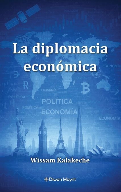 LA DIPLOMACIA ECONOMICA, de KALAKECHE, WISSAM | portada del libro