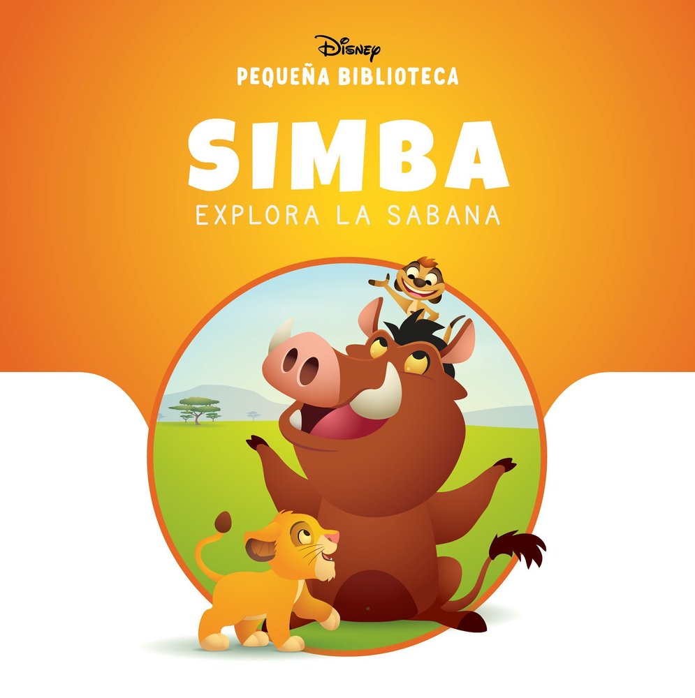 PEQUEÑA BIBLIOTECA DISNEY SIMBA EXPLORA LA SABANA, de DISNEY | portada del libro