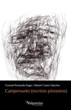 CAMPO SANTO (ESCRITOS POSTUMOS), de DANIEL CASTRO SANCHEZ | portada del libro