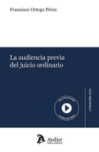 AUDIENCIA PREVIA DEL JUICIO ORDINARIO, de Francisco Ortego Pérez | portada del libro