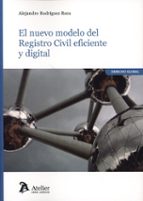 EL NUEVO MODELO DEL REGISTRO CIVIL EFICIENTE Y DIGITAL, de ALEJANDRO RODRIGUEZ ROCA | portada del libro