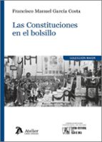 CONSTITUCIONES EN EL BOLSILLO, de FRANCISCO MANUEL GARCIA COSTA | portada del libro