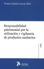 RESPONSABILIDAD PATRIMONIAL POR LA UTILIZACION Y VIGILANCIA, de TOMAS GABRIEL GARCIA MICO | portada del libro