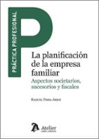 LA PLANIFICACION DE LA EMPRESA FAMILIAR ASPECTOS SOCIETARIO, de RAQUEL FERIA ARIAS | portada del libro