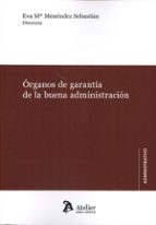 ORGANOS DE GARANTIA DE LA BUENA ADMINISTRACION, de EVA MARIA MENENDEZ SEBASTIAN | portada del libro