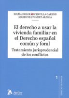 EL DERECHO A USAR LA VIVIENDA FAMILIAR EN EL DERECHO ESPAÑO, de María Dolores Cervilla Garzón | portada del libro