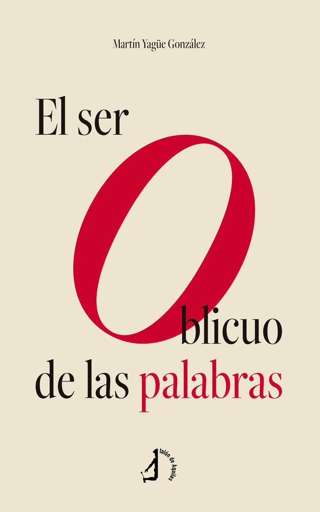 El ser oblicuo de las palabras, de , Yagüe González, Martín | portada del libro