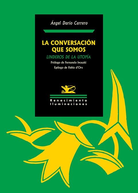 CONVERSACION QUE SOMOS,LA, de DARIO CARRERO,ANGEL | portada del libro