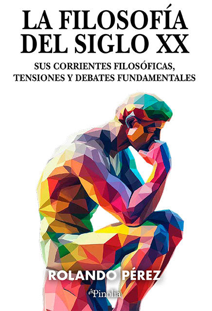 FILOSOFIA DEL SIGLO XX, LA, de PEREZ, ROLANDO | portada del libro