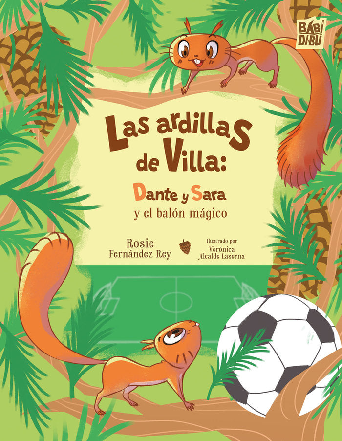 ARDILLAS DE VILLA DANTE Y SARA Y EL BALON MAGICO, LAS, de FERNANDEZ REY, ROSIE | portada del libro
