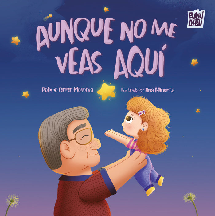 AUNQUE NO ME VEAS AQUI, de FERRER MAYORGA, PALOMA | portada del libro