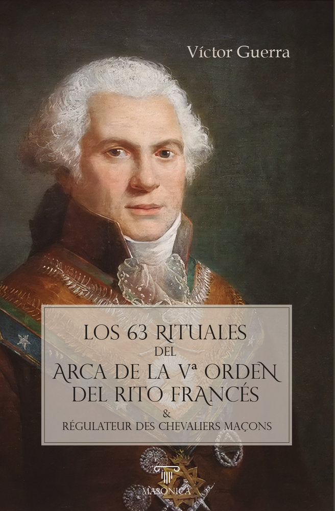 LOS 63 RITUALES DEL ARCA DE LA Vª ORDEN DEL RITO FRANCES, de GUERRA GARCIA, VICTOR | portada del libro