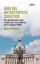 GUIA DEL AUTOESTOPISTA SOVIETICO, de Miki Kisenvole | portada del libro