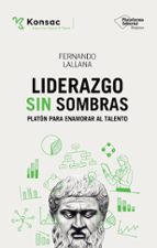 LIDERAZGO SIN SOMBRAS PREMIO KONSAC, de FERNANDO LALLANA | portada del libro