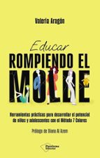 EDUCAR ROMPIENDO EL MOLDE, de Valeria Aragón | portada del libro