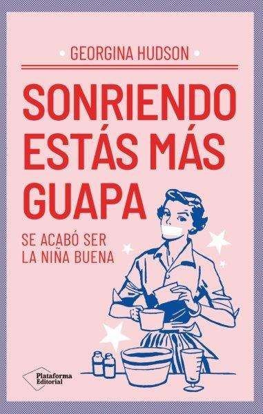 SONRIENDO ESTAS MAS GUAPA, de HUDSON, GEORGINA | portada del libro