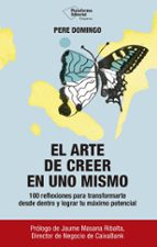 EL ARTE DE CREER EN UNO MISMO, de PERE DOMINGO | portada del libro