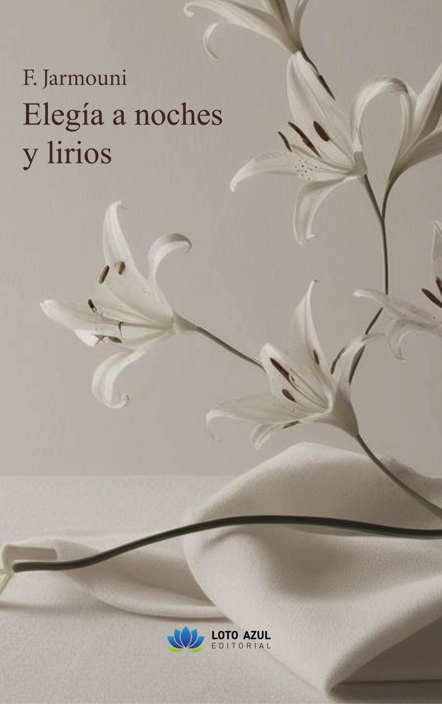 Elegía a noches y lirios, de Jarmouni, F. | portada del libro