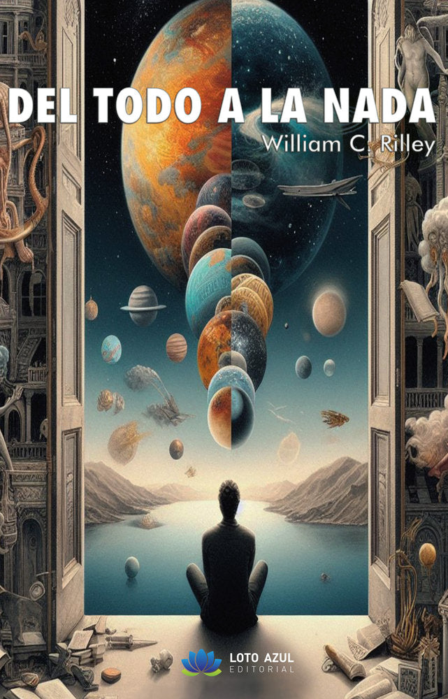 Del todo a la nada, de C. Rilley, William | portada del libro