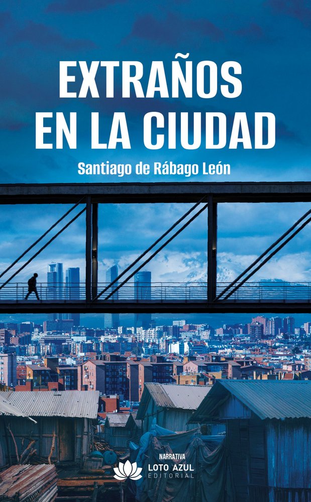 Extraños en la ciudad, de de Rábago León, Santiago | portada del libro