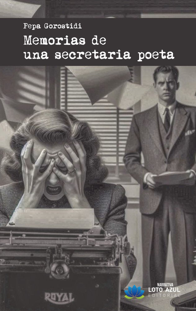 Memorias de una secretaria poeta, de Gorostidi, Pepa | portada del libro