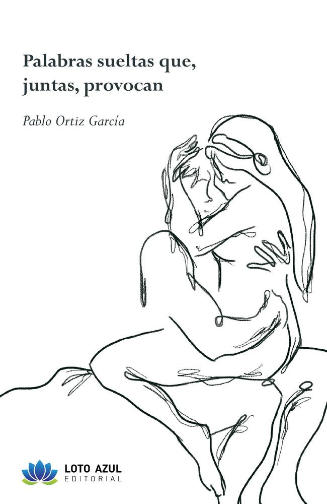 Palabras sueltas que, juntas, provocan, de Ortiz García, Pablo | portada del libro