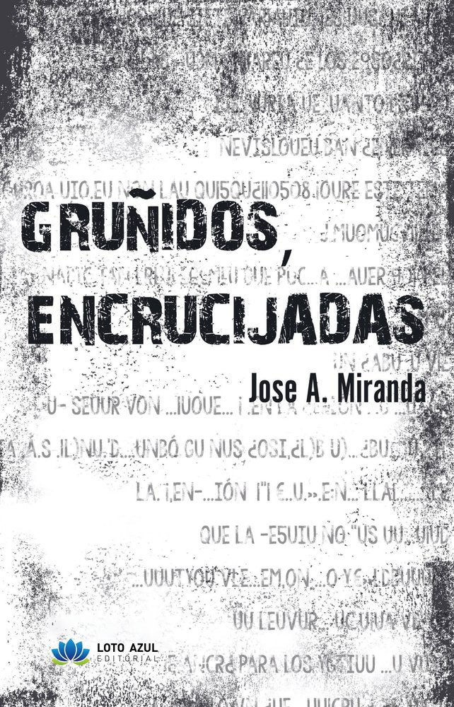 Gruñidos, encrucijadas, de A. Miranda, Jose | portada del libro