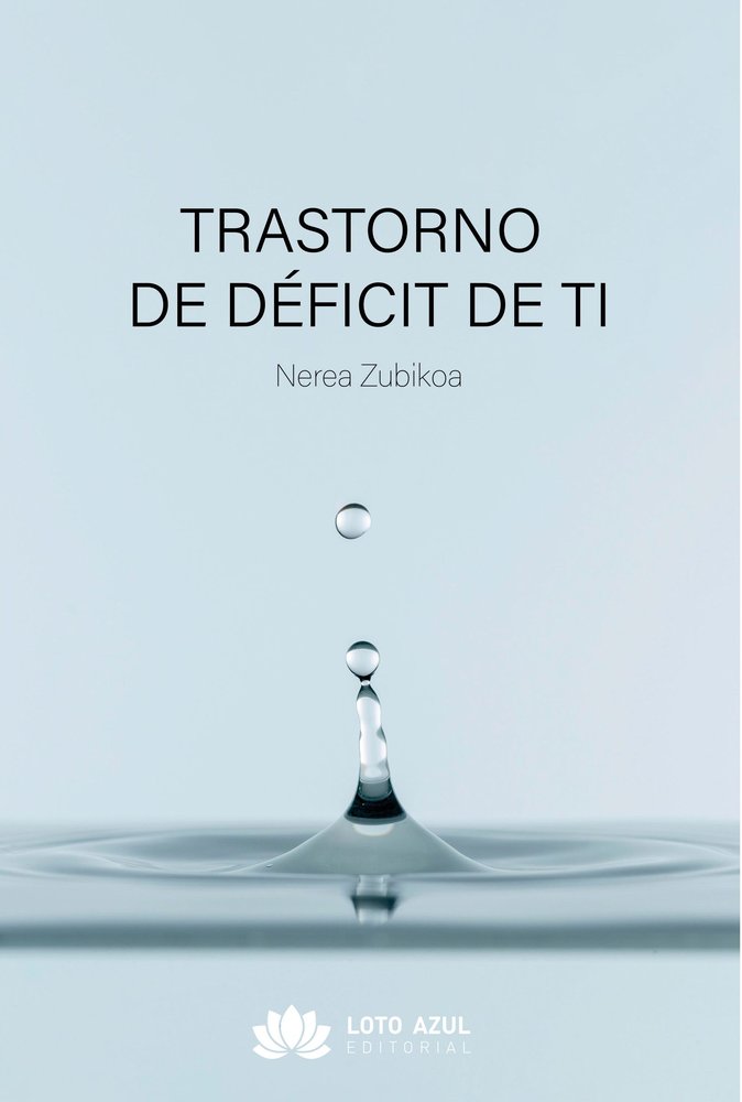 Trastorno de déficit de ti, de Zubikoa, Nerea | portada del libro