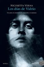 DIAS DE VIDRIO, LOS, de NICOLETTA VERNA | portada del libro