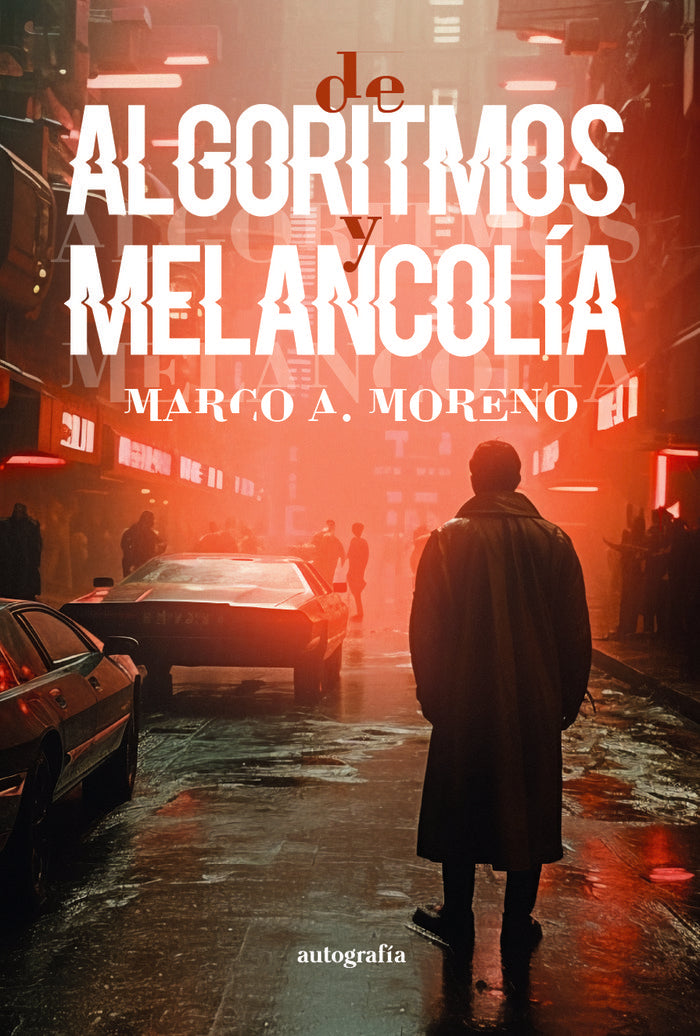 Algoritmos y melancolía, de A. Moreno, Marco | portada del libro
