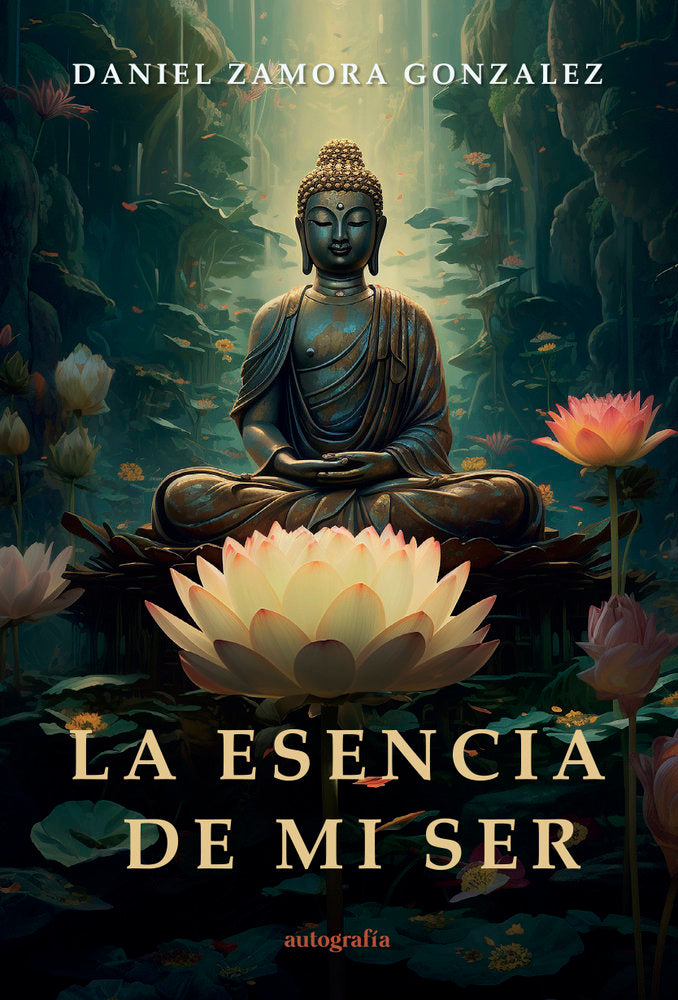La esencia de mi ser, de Zamora González, Daniel | portada del libro