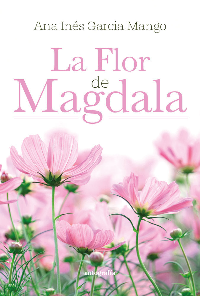 La flor de Magdala, de García Mango, Ana Inés | portada del libro