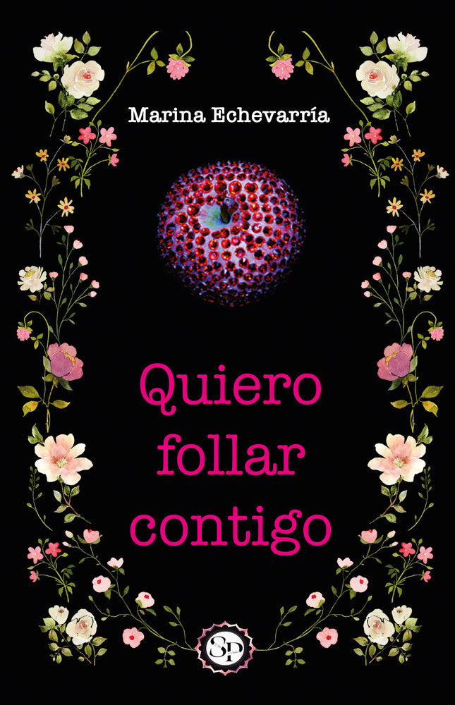 Quiero follar contigo, de Echevarría, Marina | portada del libro