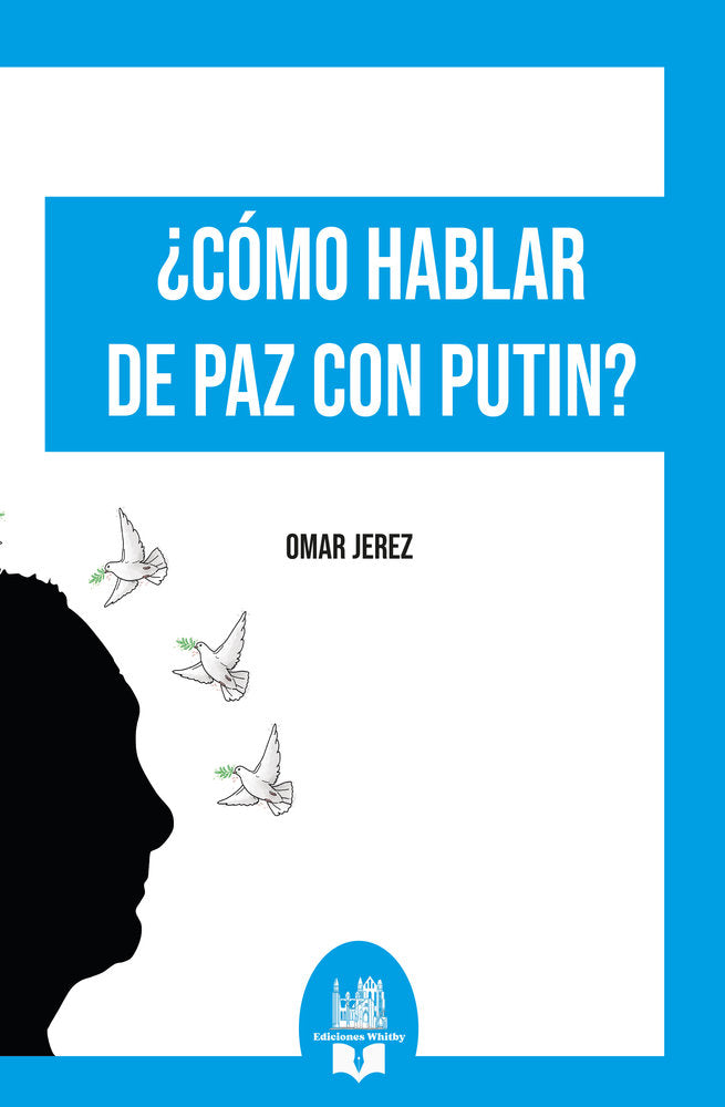 ¿Cómo hablar de paz con Putin?, de Jerez, Omar | portada del libro