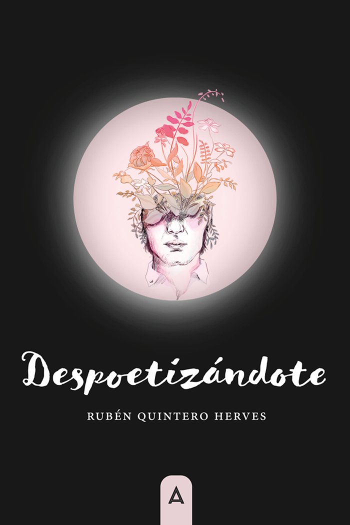 Despoetizándote, de , Quintero Herves, Rubén | portada del libro