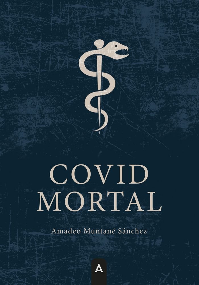 Covid mortal, de , Muntané Sánchez, Amadeo | portada del libro