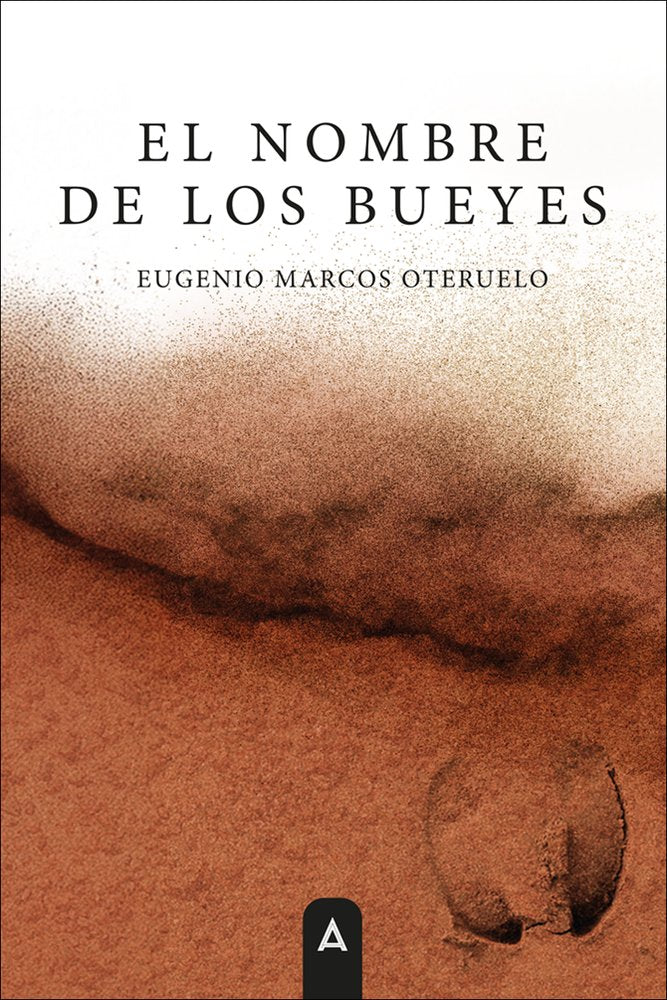El nombre de los bueyes, de , Marcos Oteruelo, Eugenio | portada del libro