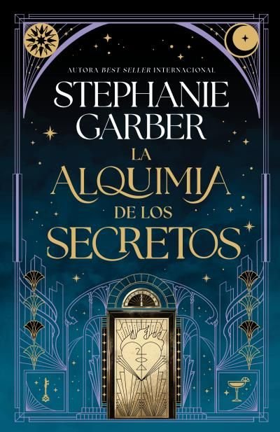 LA ALQUIMIA DE LOS SECRETOS, de GARBER, STEPHANIE | portada del libro