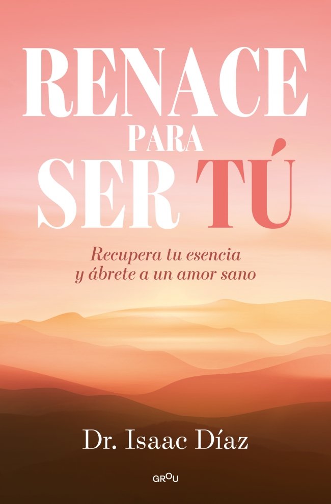 RENACE PARA SER TU, de ISAAC DIAZ | portada del libro