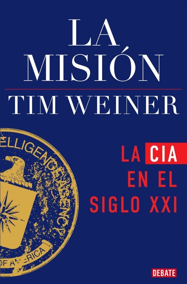 LA MISION, de TIM WEINER | portada del libro