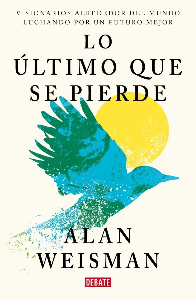 Lo último que se pierde, de WEISMAN | portada del libro