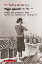 ALGO QUEDARA DE MI, de Mercedes Monmany | portada del libro
