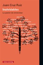 INOLVIDABLES, de Juan Cruz Ruiz | portada del libro