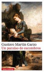 UN PARAISO DE ESCOMBROS, de Gustavo Martín Garzo | portada del libro