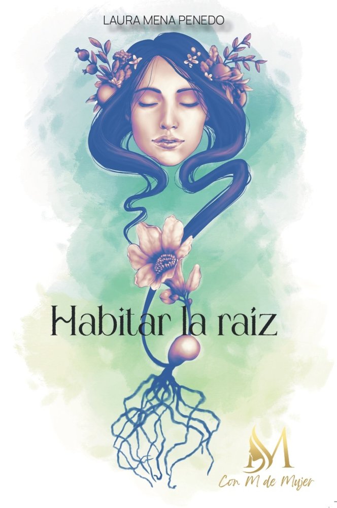 HABITAR LA RAÍZ, de Mena Penedo, Laura | portada del libro