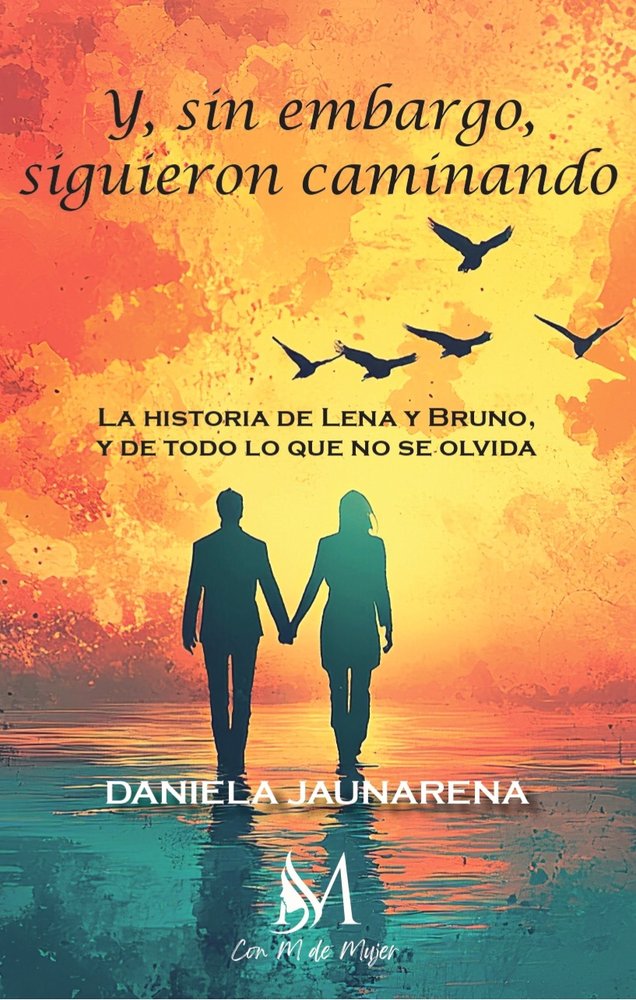 Y, SIN EMBARGO, SIGUIERON CAMINANDO, de Jaunarena, Daniela | portada del libro