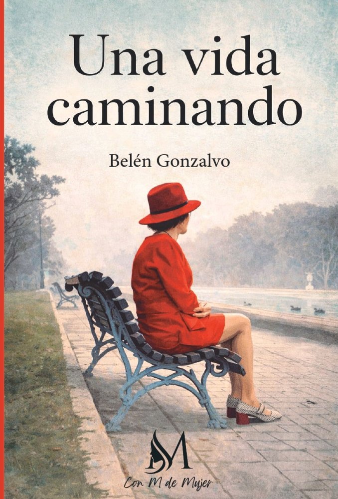 Una vida caminando, de Gonzalvo, Belén | portada del libro