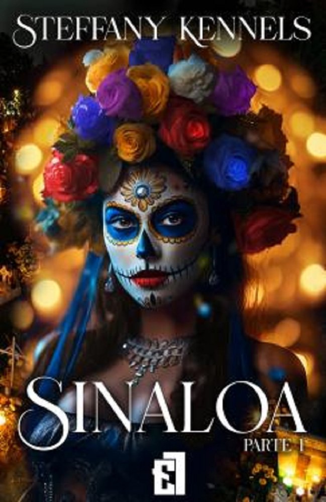 SINALOA - PARTE I, de Kennels, Steffany | portada del libro