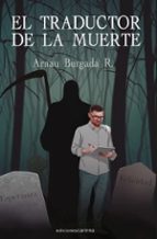 EL TRADUCTOR DE LA MUERTE, de ARNAU BURGADA | portada del libro